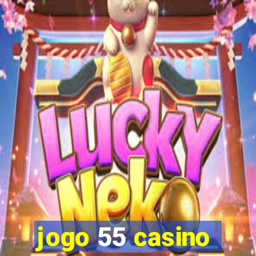 jogo 55 casino